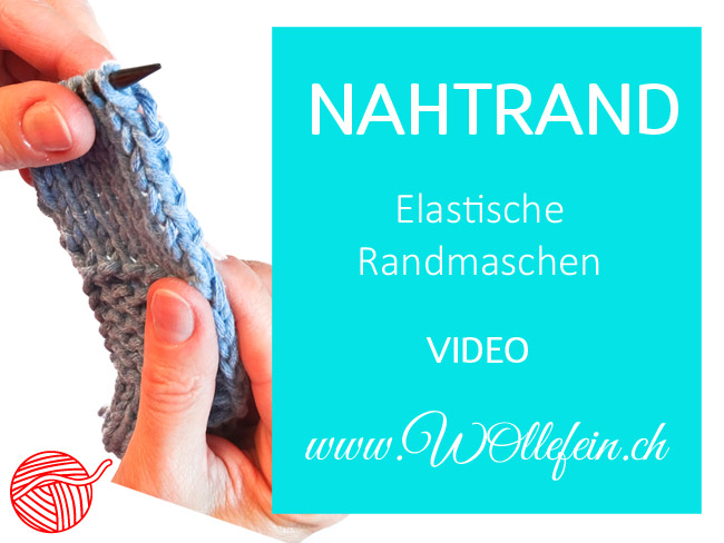 Nahtrand - Randmaschen stricken mit Wollefein.ch